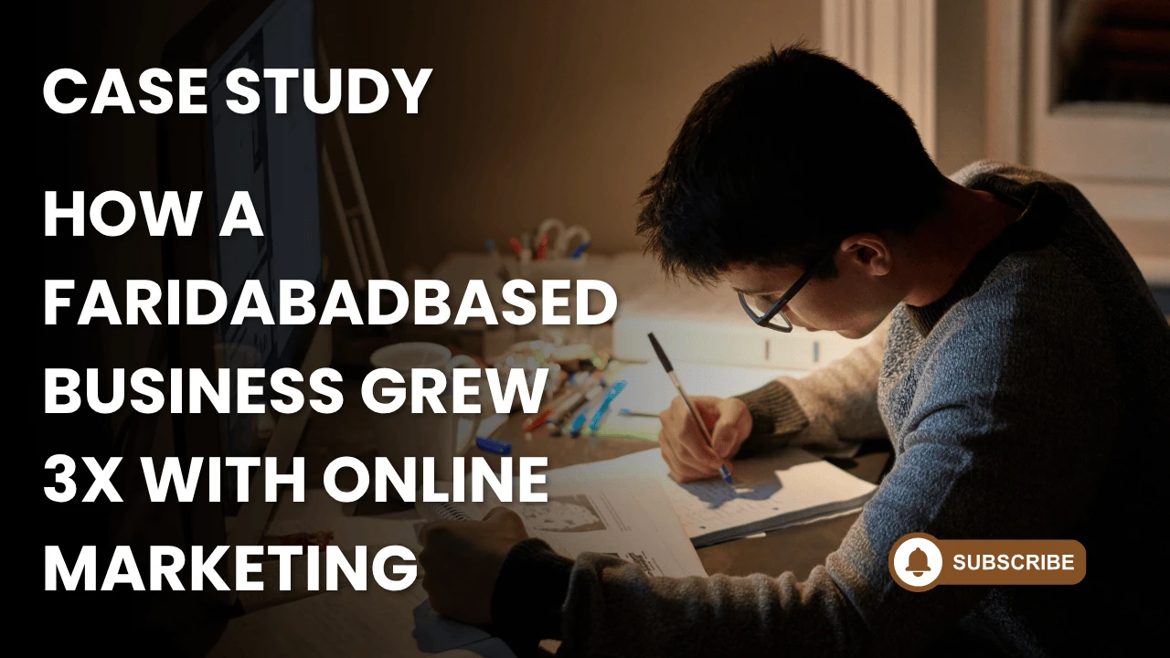 case-study-how-a-faridabad-based-business-grew-3x-with-online-marketing