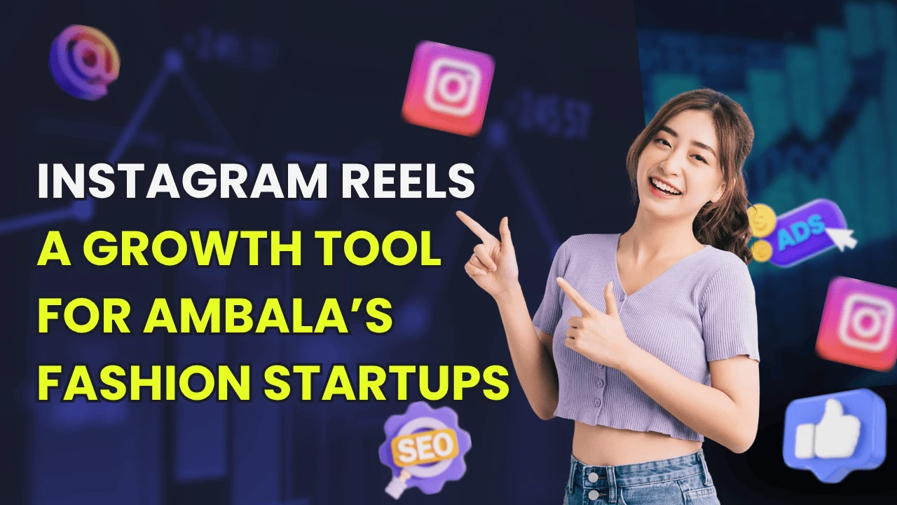 instagram-reels-a-growth-tool-for-ambala-s-fashion-startups