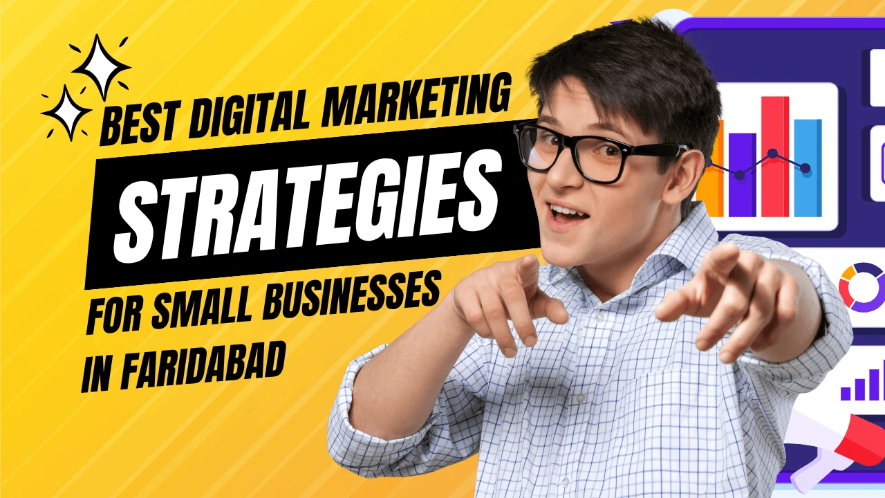 best-digital-marketing-strategies-for-small-businesses-in-faridabad