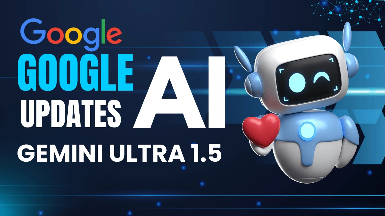 google-gemini-ultra-1-5-major-ai-update-explained