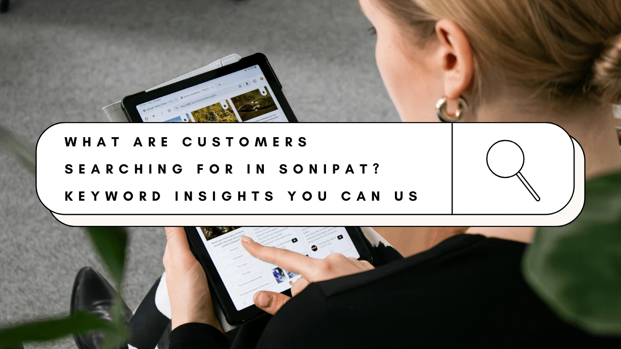 what-are-customers-searching-for-in-sonipat-2025-trends