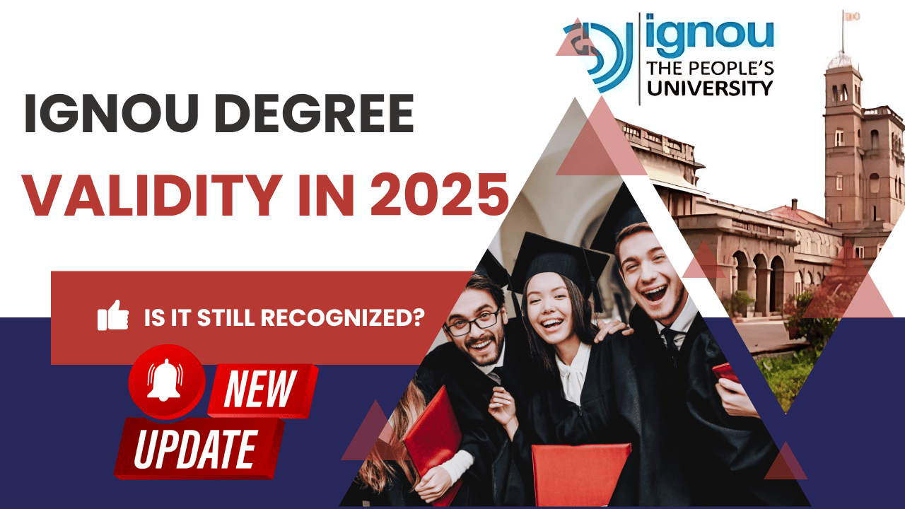 IGNOU Degree Validity in 2025 – Government Jobs, Abroad Study & Higher Education