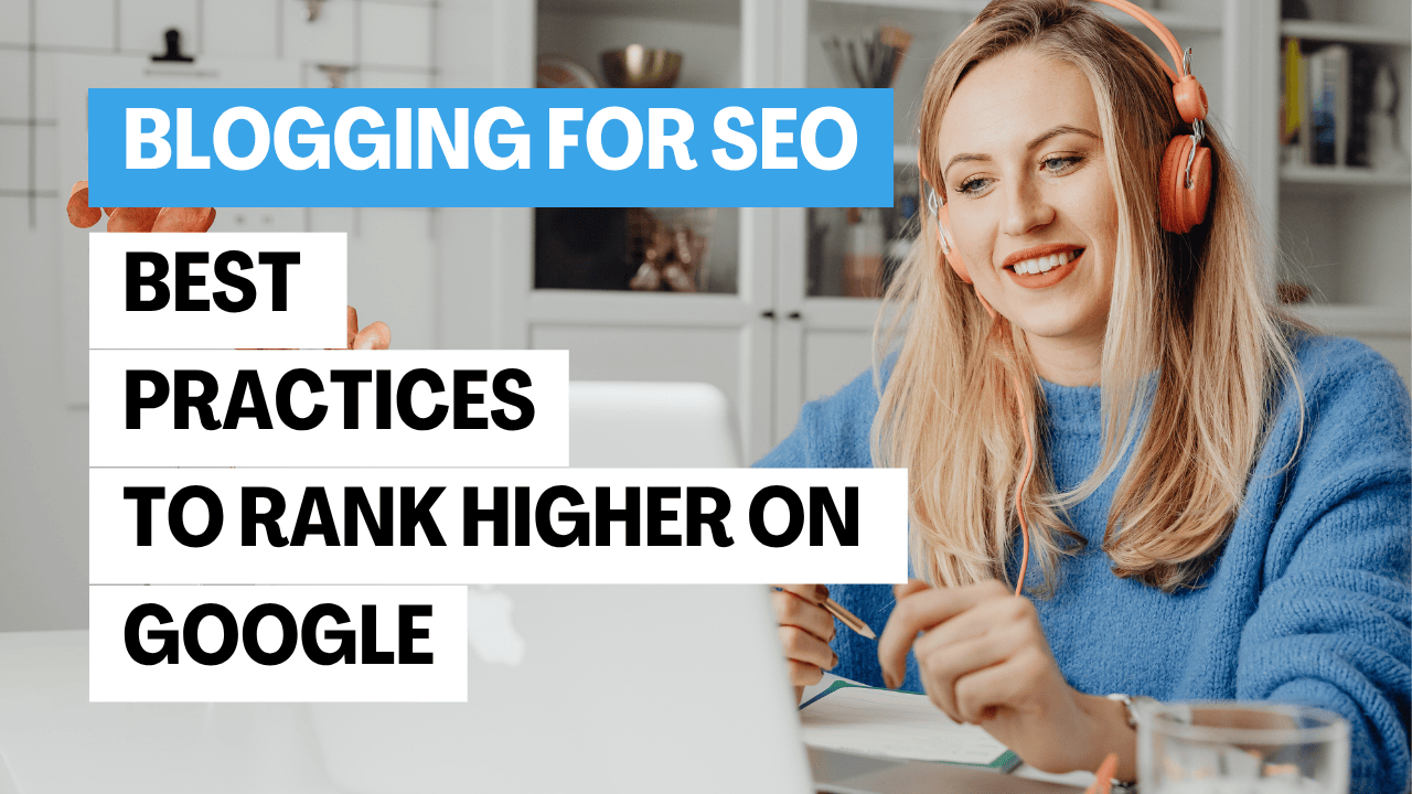 blogging-for-seo-best-practices-to-rank-higher-on-google