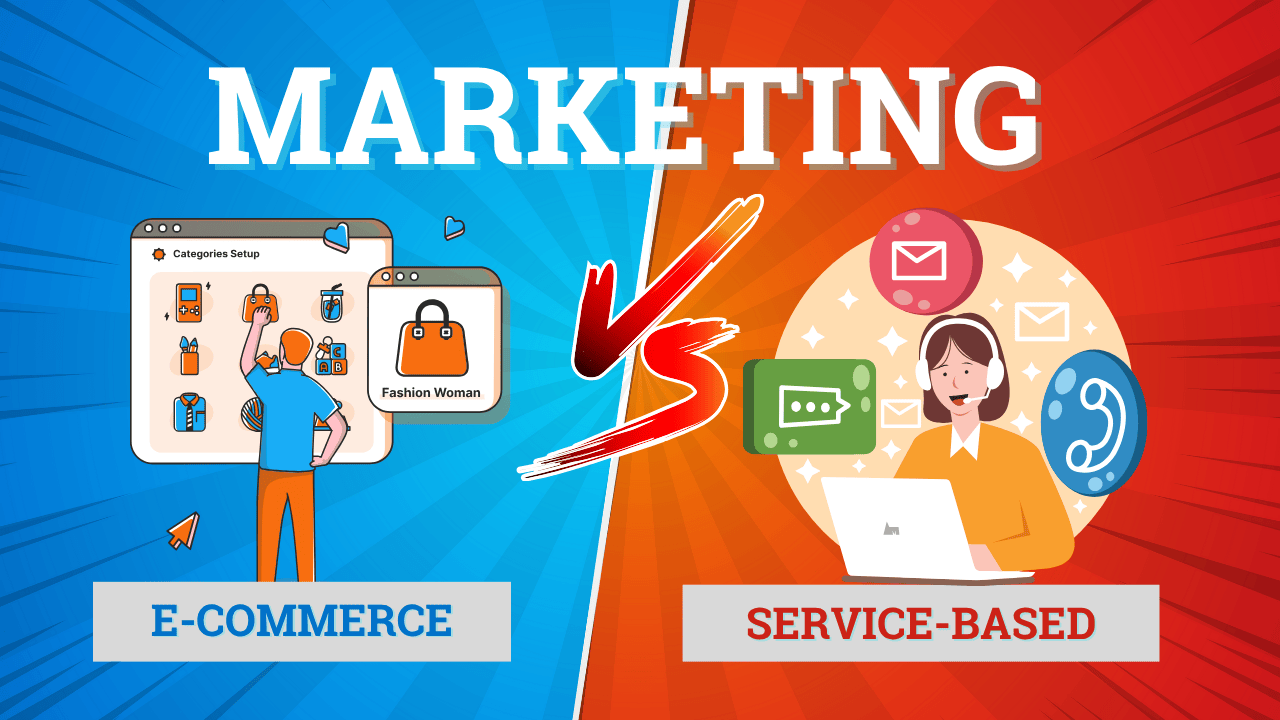 marketing-for-e-commerce-vs-service-based-businesses-what-you-need-to-know