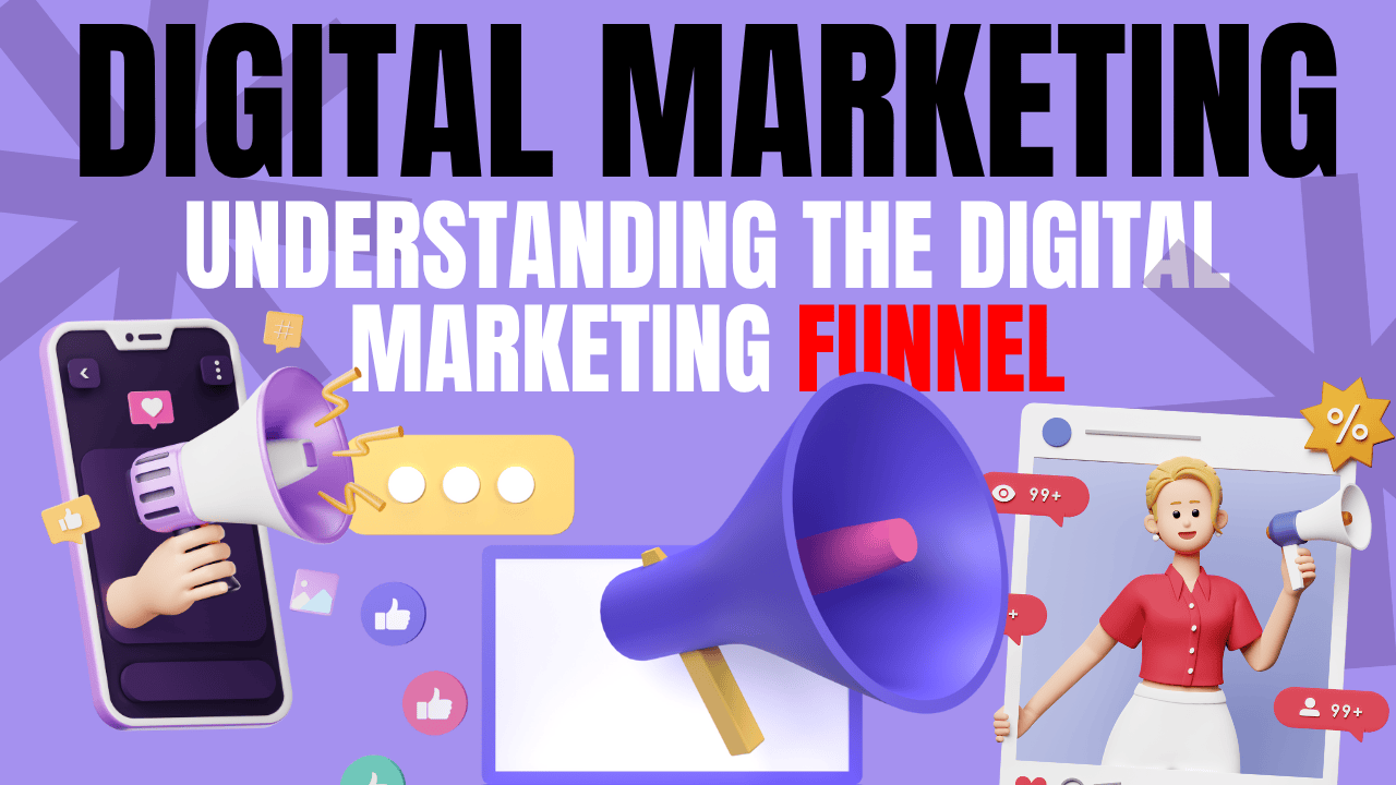 understanding-the-digital-marketing-funnel-a-complete-guide