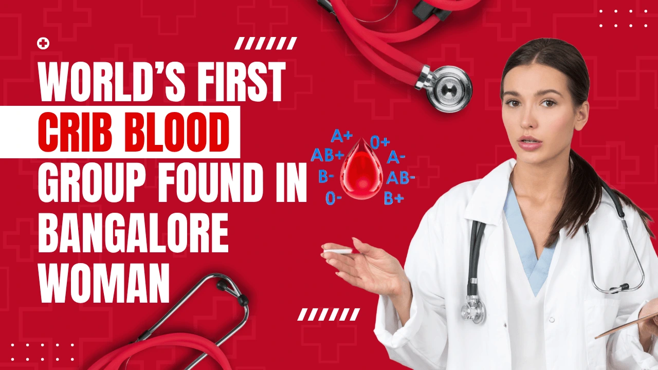 worlds-first-crib-blood-group-found-in-bangalore-woman