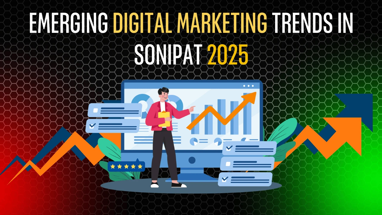 emerging-digital-marketing-trends-in-sonipat-2025