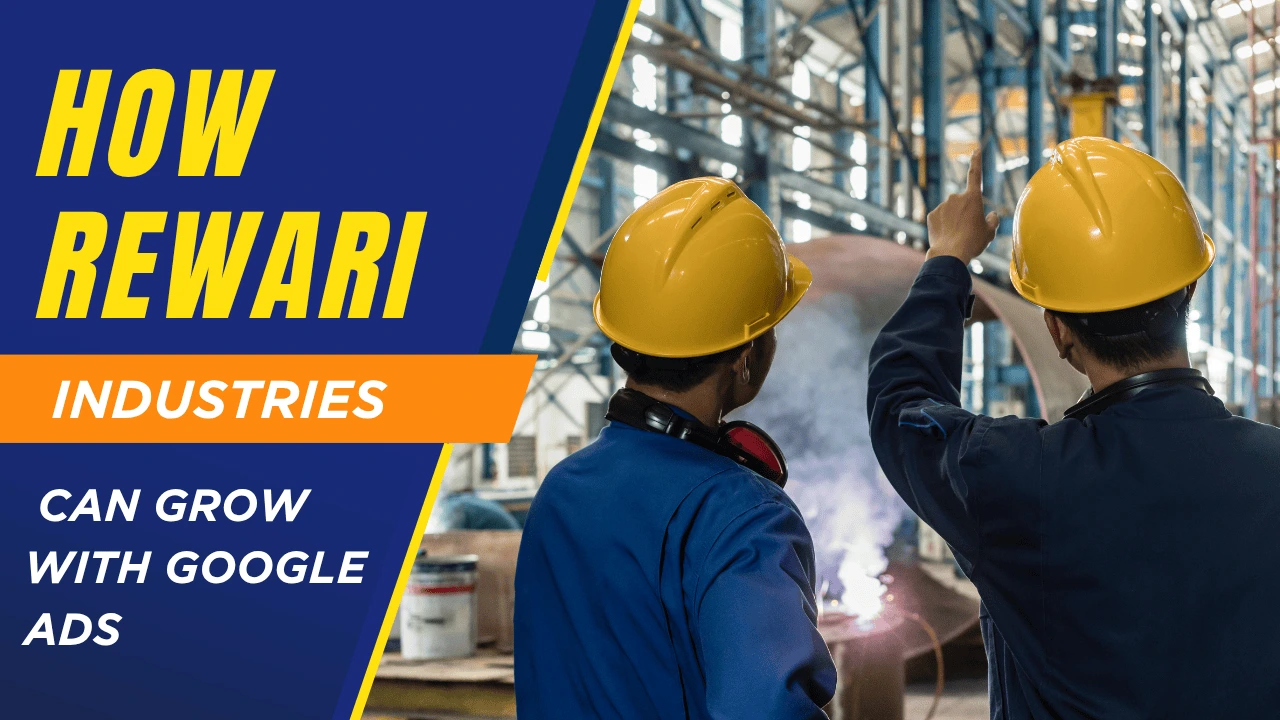 how-rewari-industries-can-grow-with-google-ads