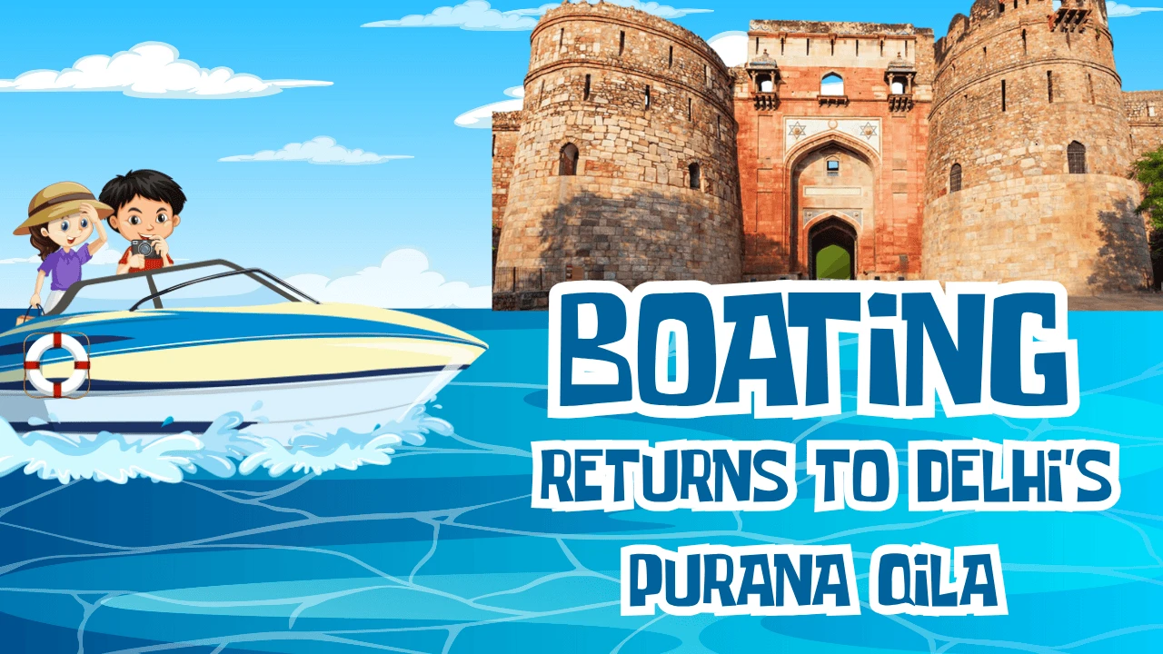 purana-qila-boating-timings-prices-monsoon-guide