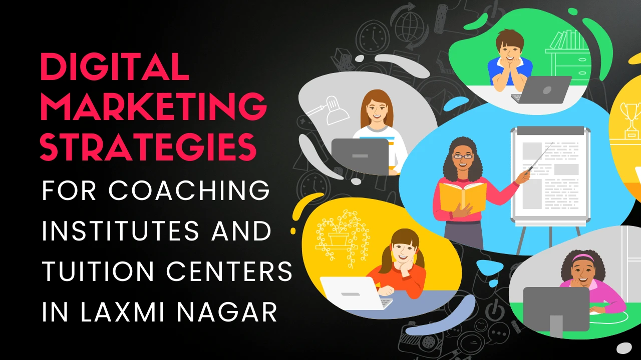 digital-marketing-for-coaching-institutes-in-laxmi-nagar