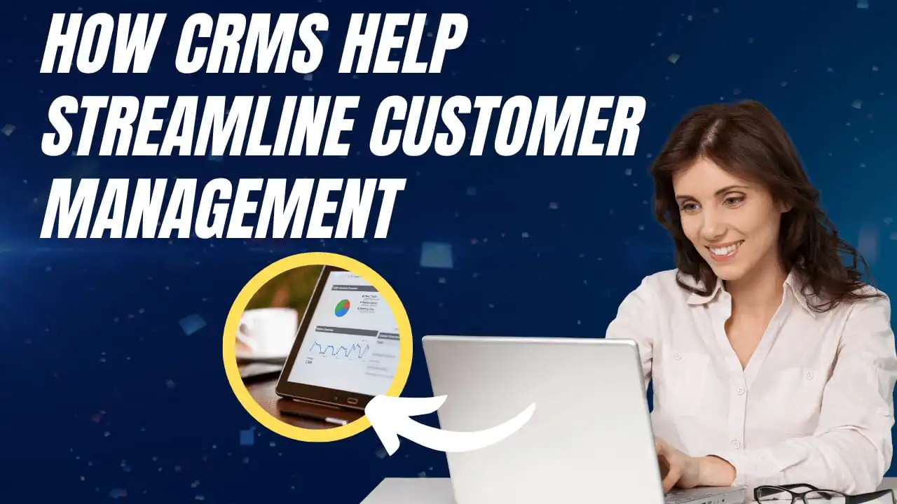how-crms-help-streamline-customer-management-for-business-growth
