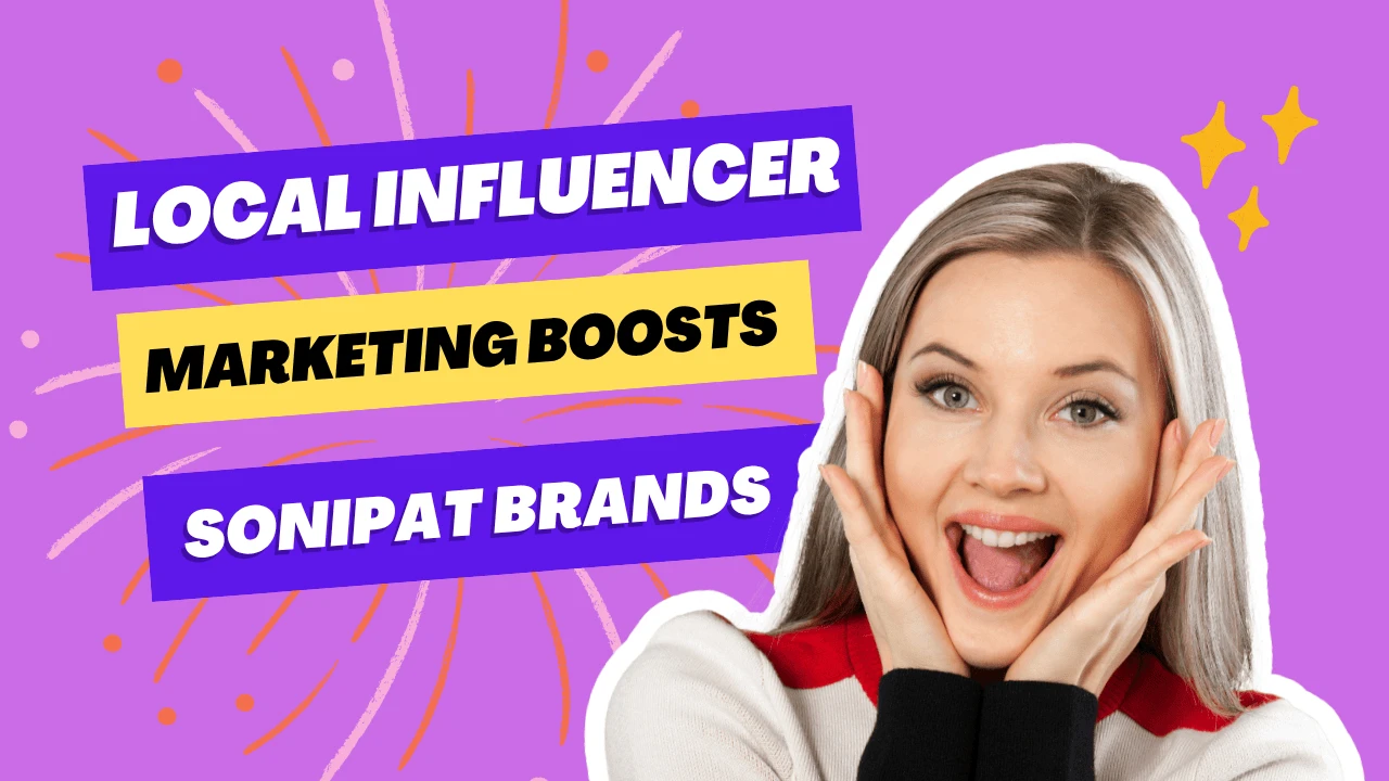 Local Influencer Marketing Boosts Sonipat Brands