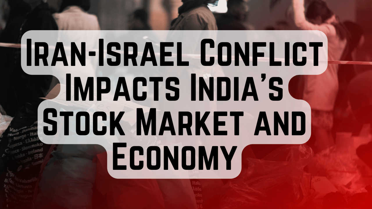 how-the-iran-israel-conflict-impacts-india-s-stock-market-and-economy