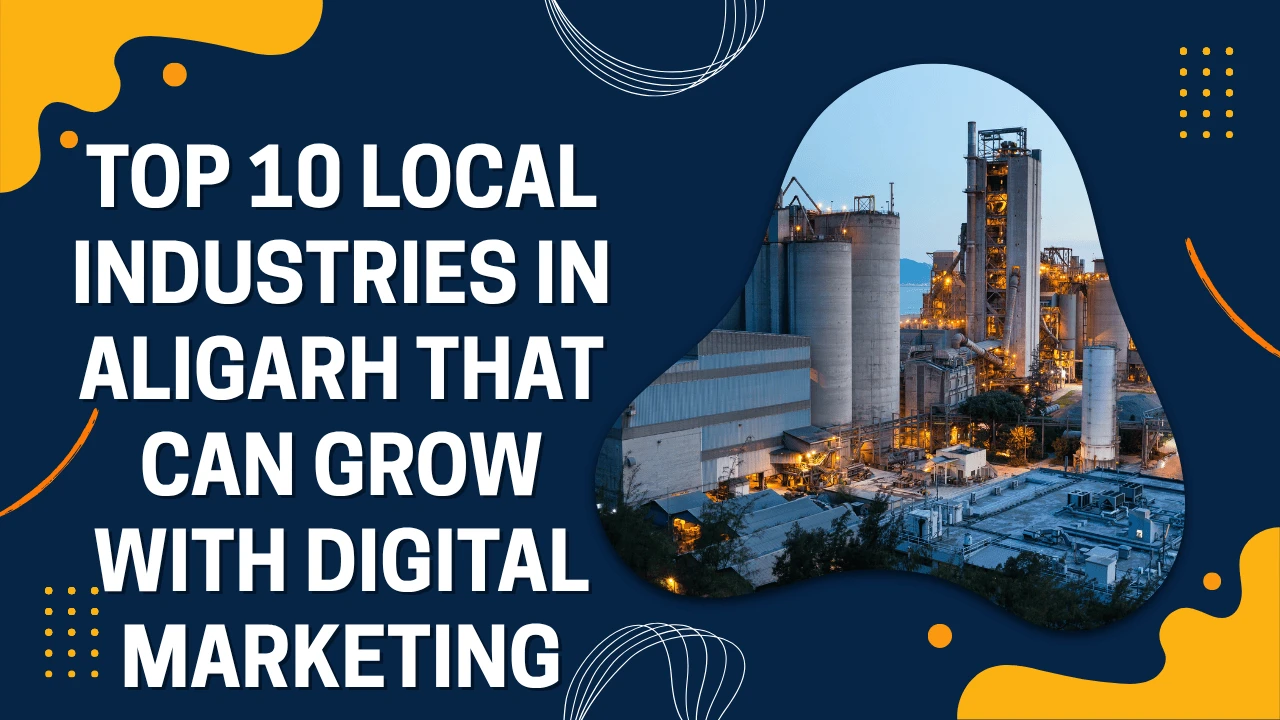 top-10-local-industries-in-aligarh-that-can-grow-with-digital-marketing