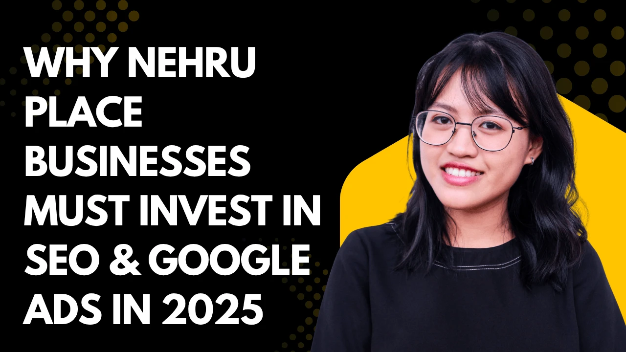 why-nehru-place-businesses-must-invest-in-seo-google-ads-in-2025