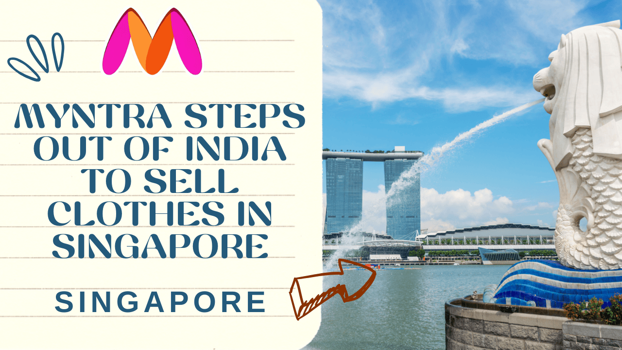 myntra-steps-out-of-india-to-sell-clothes-in-singapore