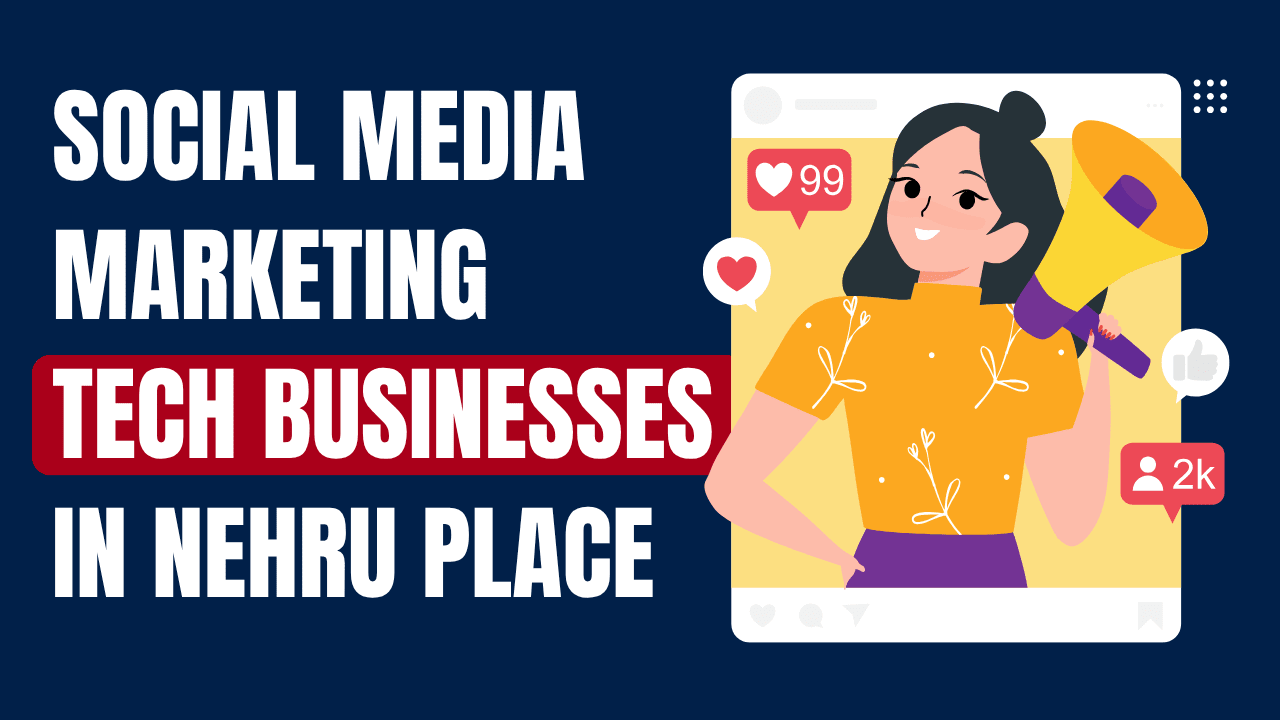 social-media-marketing-for-tech-businesses-in-nehru-place