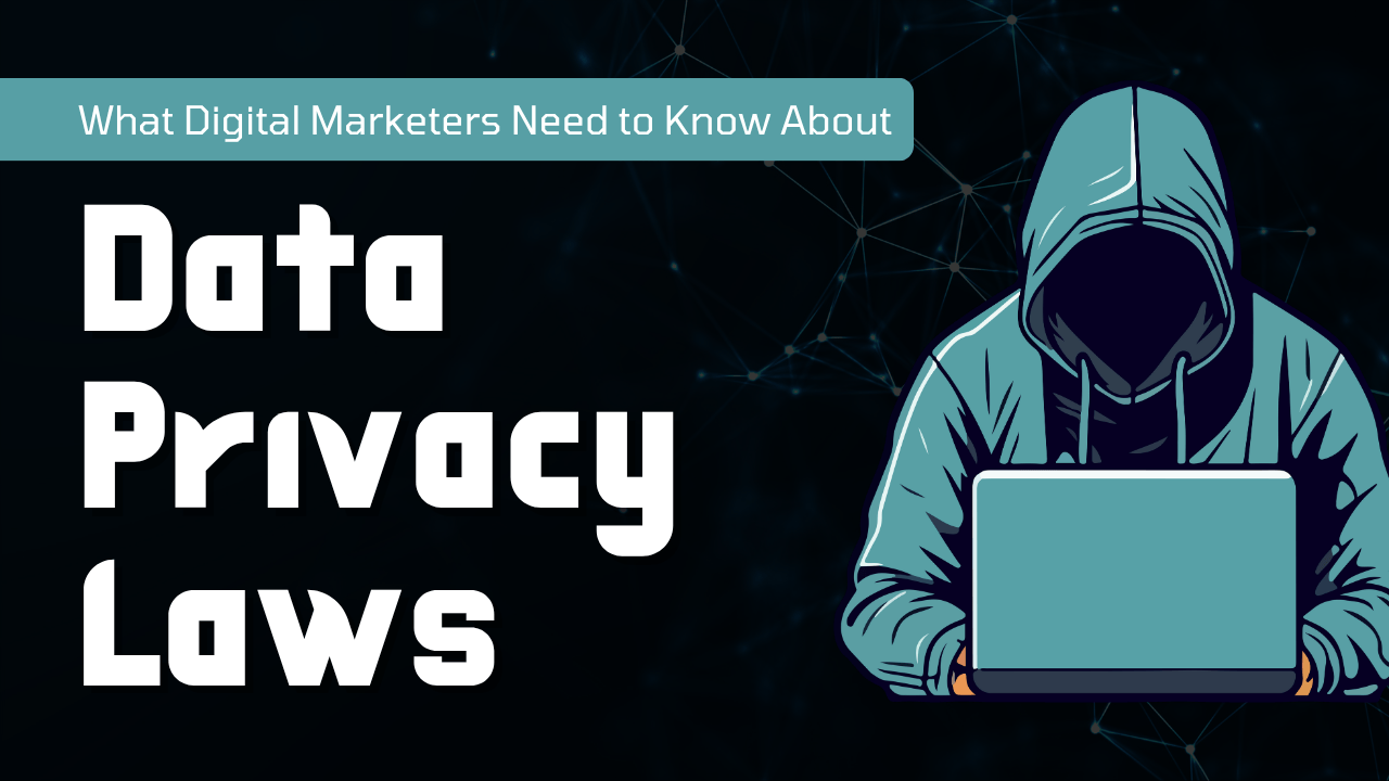 what-digital-marketers-need-to-know-about-data-privacy-laws-in-2025