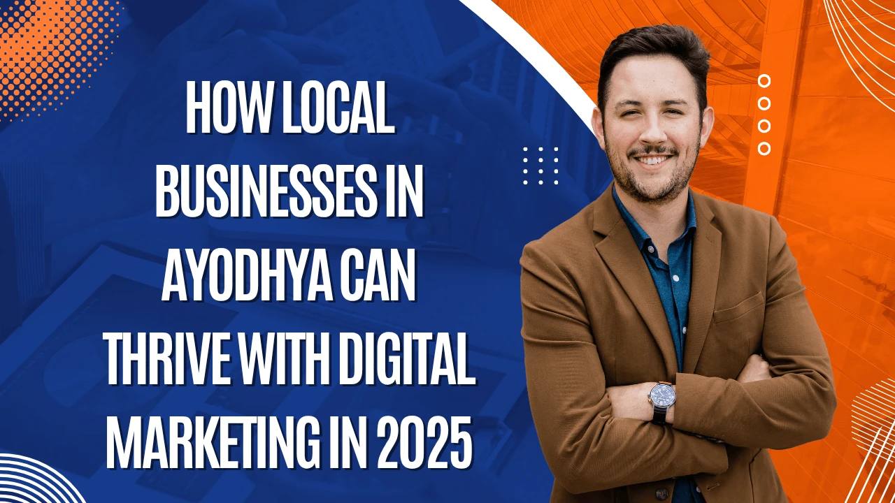 how-local-businesses-in-ayodhya-can-thrive-with-digital-marketing-in-2025