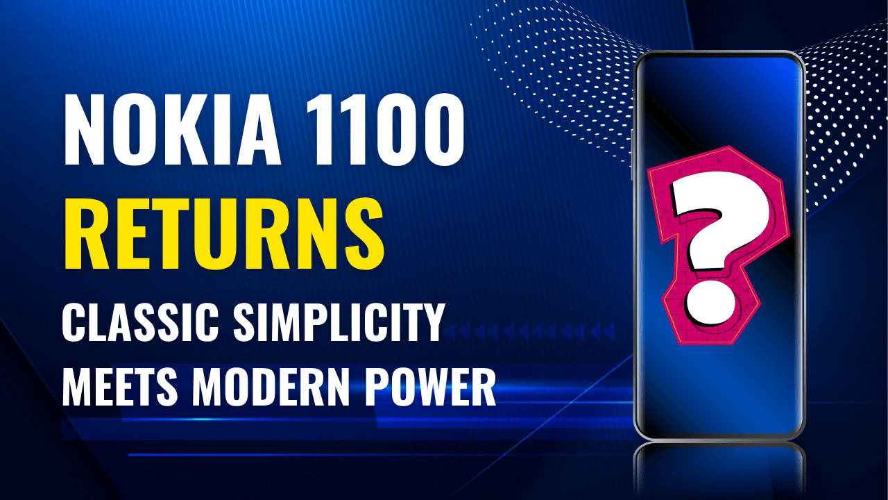 Nokia 1100 Returns with 6000mAh Battery, Premium Design & Smart Features