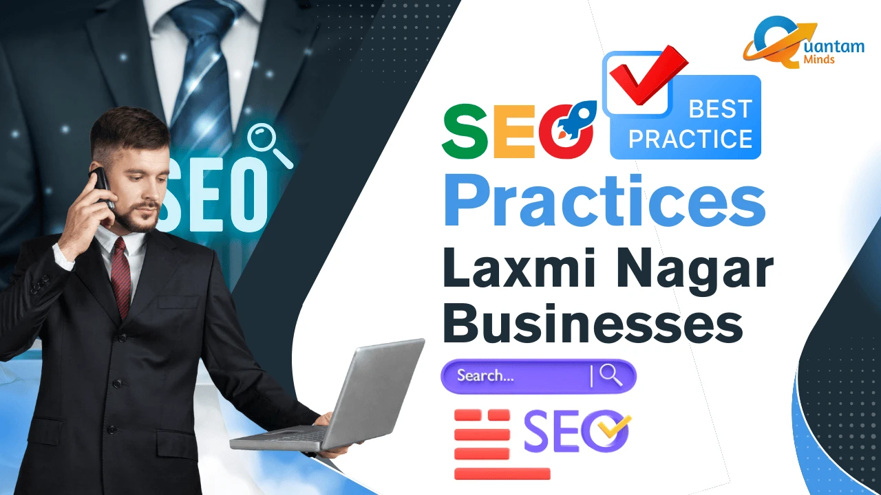 Best SEO Practices for Laxmi Nagar Businesses