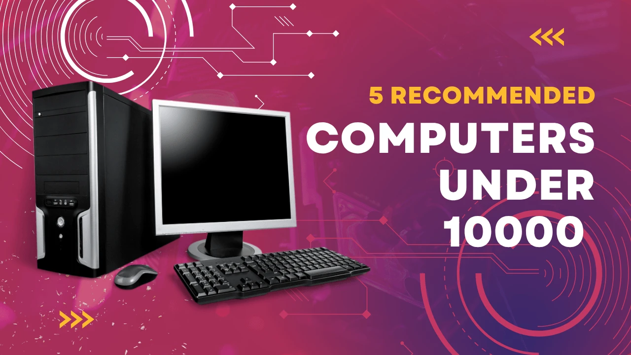 top-5-computers-under-10000-best-full-sets-for-basics