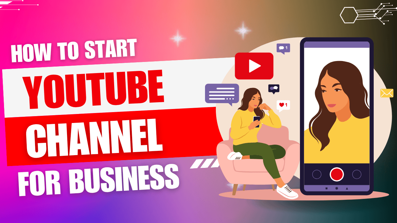 How to Start a YouTube Channel for Business