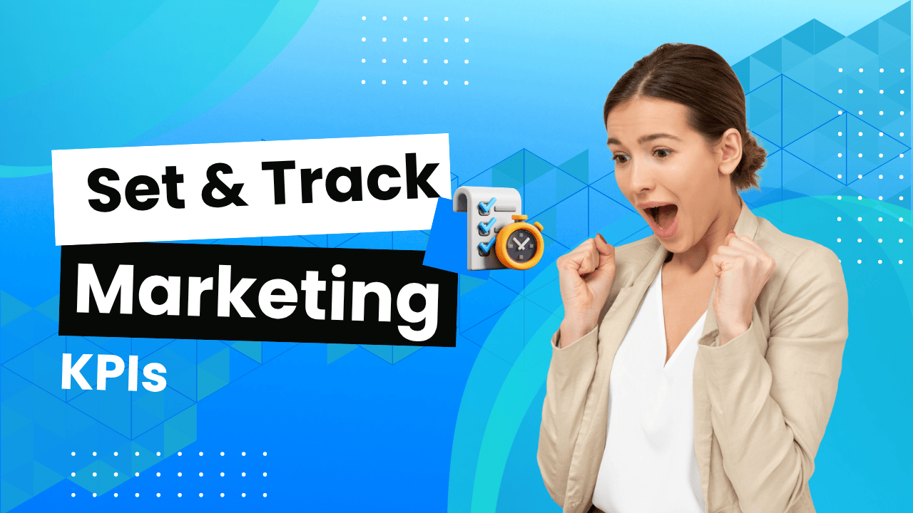 how-to-set-and-track-marketing-kpis-a-step-by-step-guide