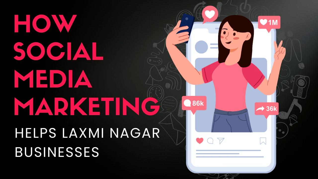 how-social-media-marketing-helps-laxmi-nagar-businesses