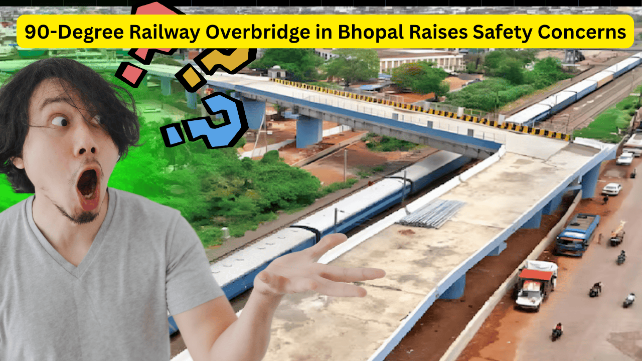 90-Degree Railway Overbridge in Bhopal Raises Safety Concerns