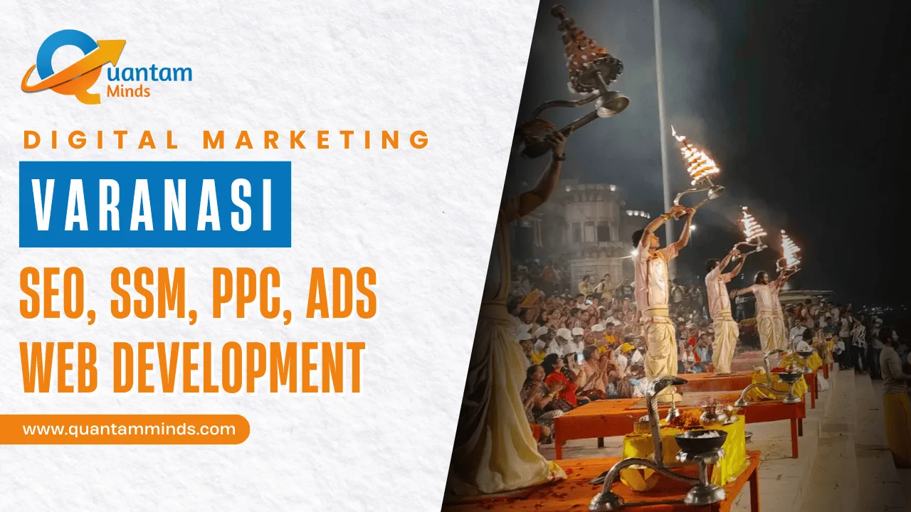 Digital Marketing Agency in Varanasi – Quantam Minds