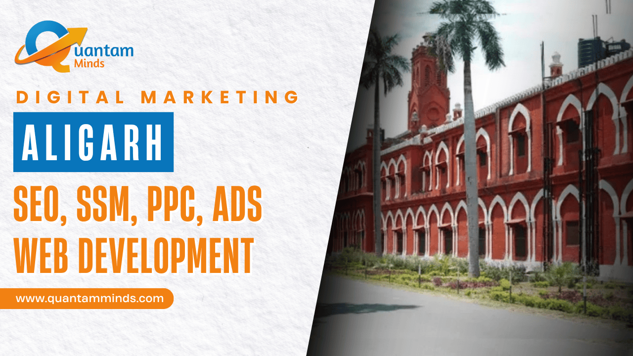 Digital Marketing Agency in Aligarh – Quantam Minds