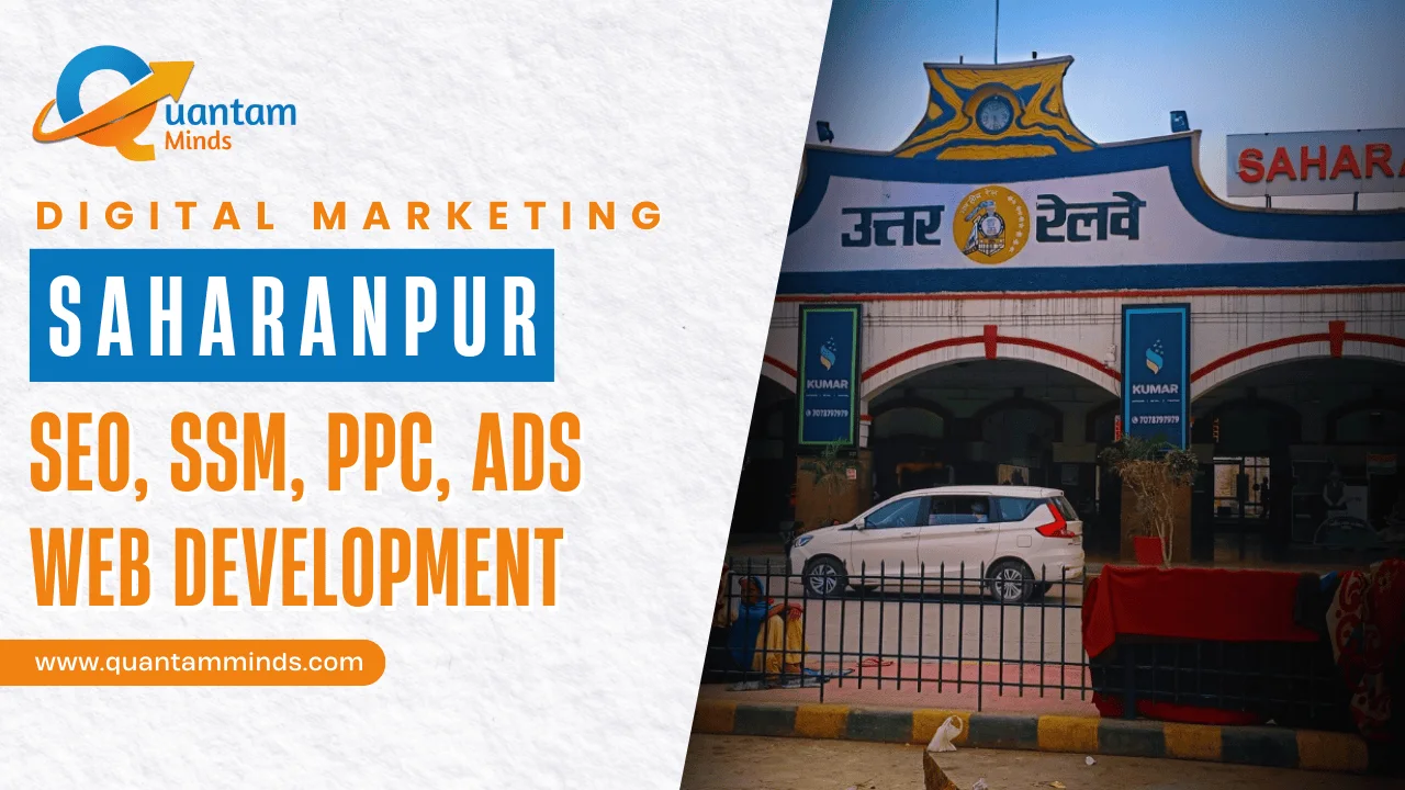 Best Digital Marketing Agency in Saharanpur – Quantam Minds