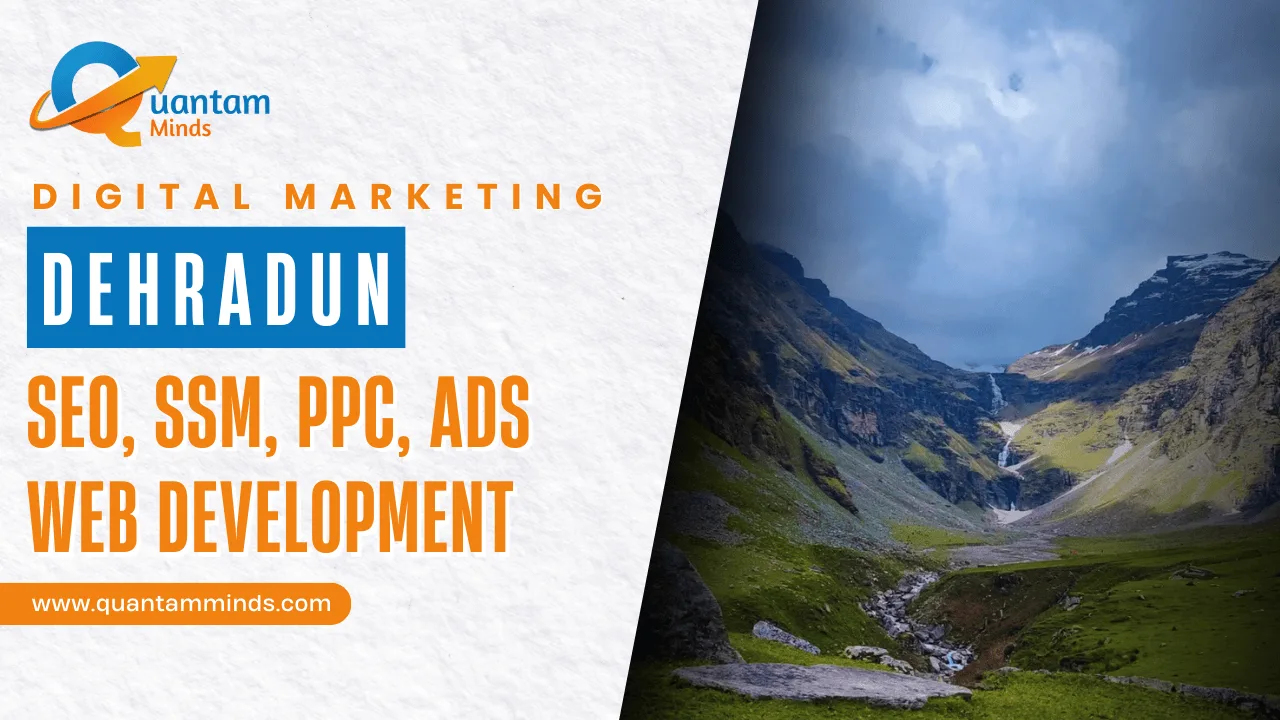 Digital Marketing Company in Dehradun – Quantam Minds