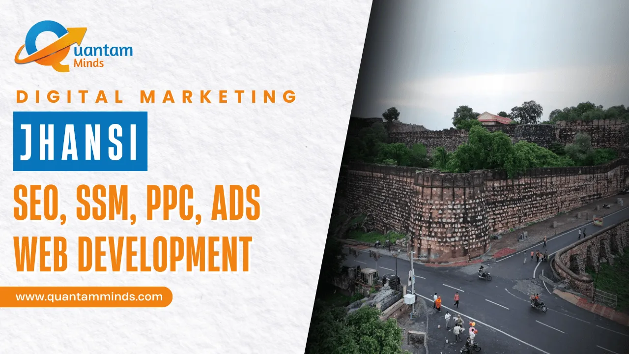 Digital Marketing Agency in Jhansi – Quantam Minds