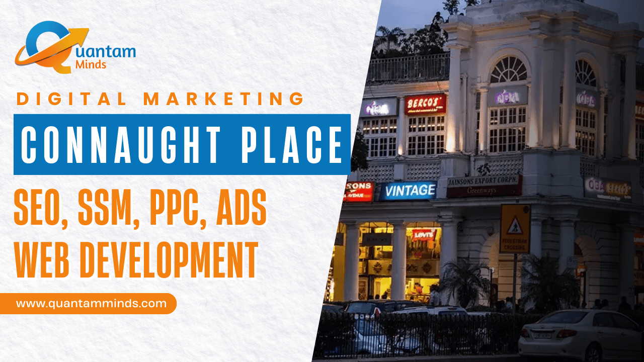 Digital Marketing Service in Connaught Place – Quantam Minds