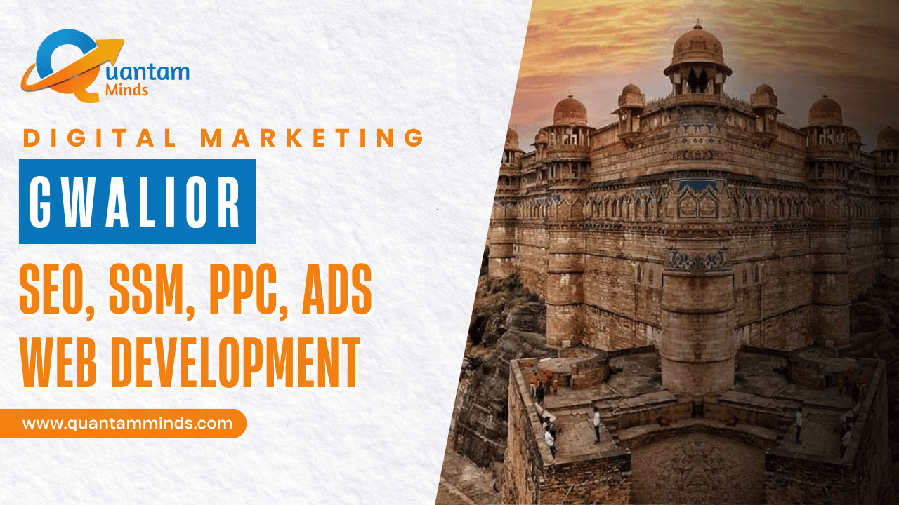 Digital Marketing Company in Gwalior – Quantam Minds