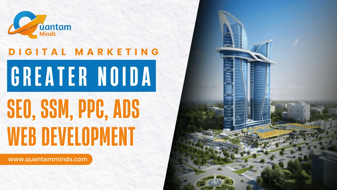 Best Digital Marketing Company in Greater Noida – Quantam Minds